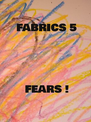 cover image of Fabrics 5 Fears !
